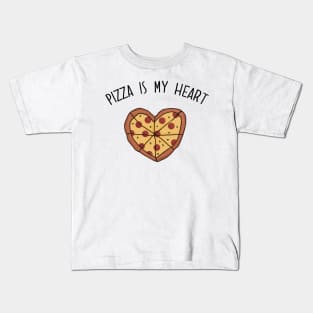 Pizza is my Heart. Pizza is my Life. Pizza is my Everything. Funny Valentines Day Design. Kids T-Shirt